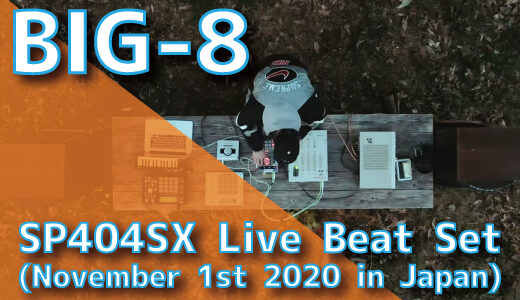 BIG-8 – SP404SX Live Beat Set (November 1st 2020 in Japan)