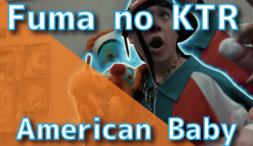 Fuma no KTR - American Baby