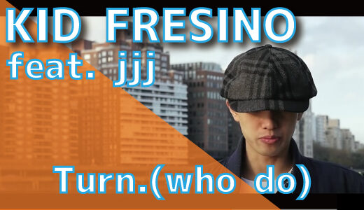 KID FRESINO (feat. jjj) - Turn.(who do)
