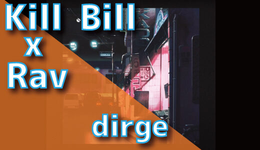 Kill Bill x Rav – dirge