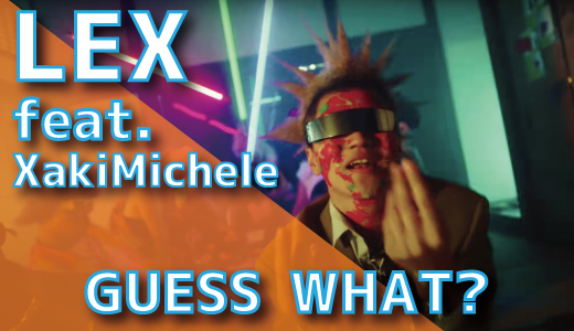 LEX (feat. XakiMichele) - GUESS WHAT?