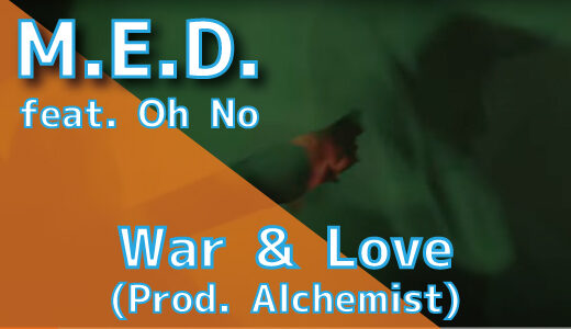 M.E.D. (feat. Oh No) – War & Love (Prod. Alchemist)