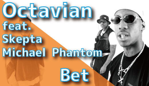 Octavian (feat. Skepta, Michael Phantom) – Bet
