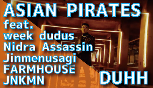 ASIAN PIRATES (feat. week dudus, Nidra Assassin, Jinmenusagi, FARMHOUSE & JNKMN) – DUHH
