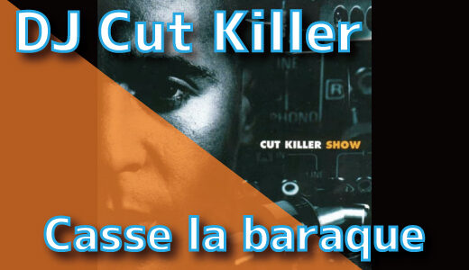 DJ Cut Killer – Casse la baraque