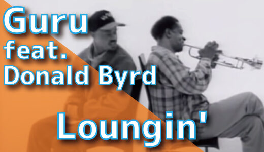 Guru (feat. Donald Byrd) – Loungin’