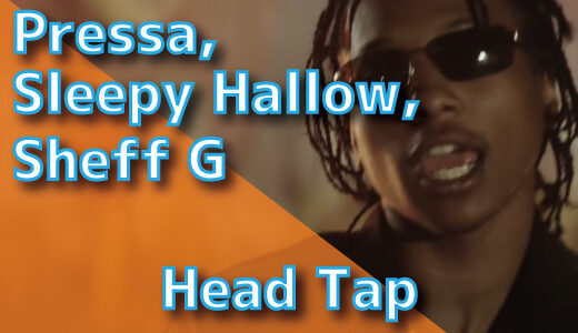 Pressa, Sleepy Hallow, Sheff G – Head Tap