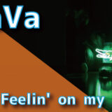 VaVa - 現実 Feelin' on my mind