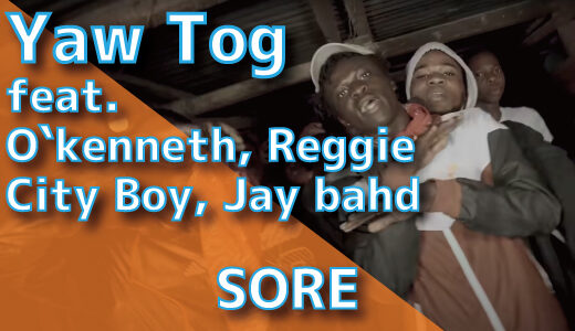 Yaw Tog (feat. O`kenneth, City Boy, Reggie, Jay bahd) – SORE