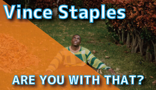 Vince Staples – ARE YOU WITH THAT?
