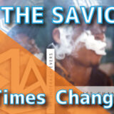 AK THE SAVIOR - Times Change
