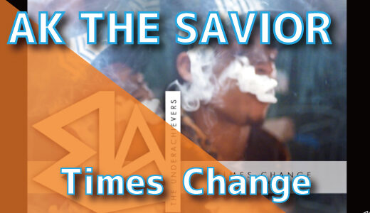 AK THE SAVIOR - Times Change