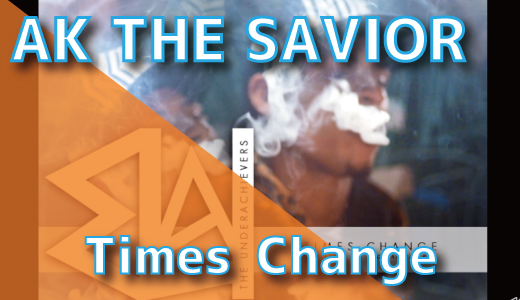 AK THE SAVIOR - Times Change