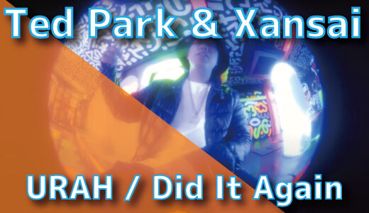 Ted Park & Xansei – URAH / Did It Again